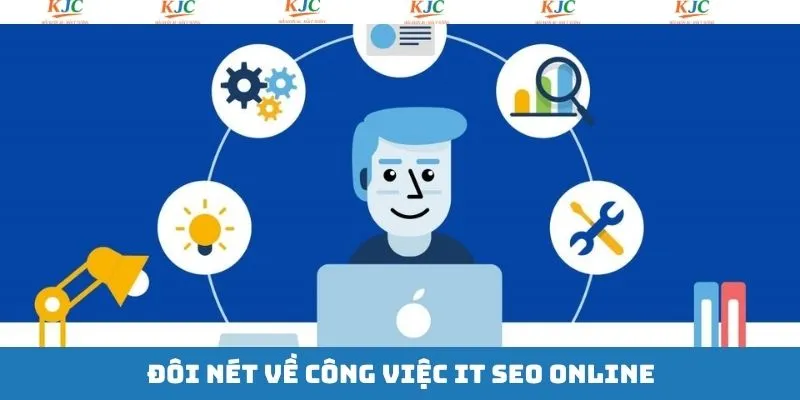 Nét chính về công việc IT Seo Online