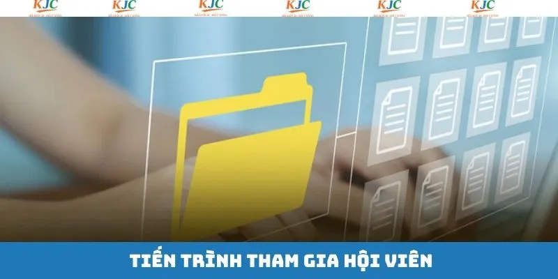 Quy trình trở thành hội viên chi tiết nên nắm 